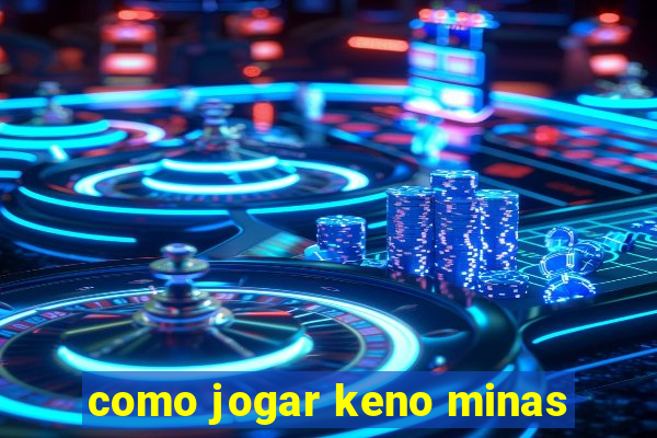 como jogar keno minas